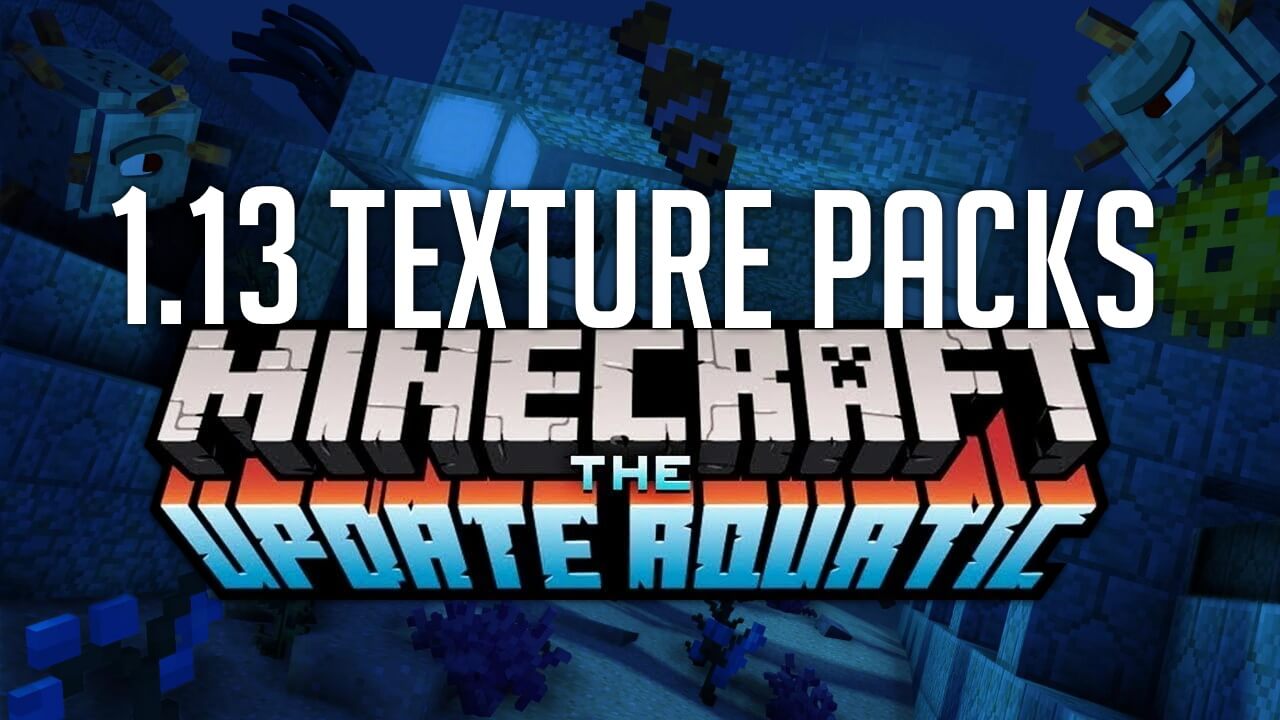 Minecraft 1.13 Texture Packs