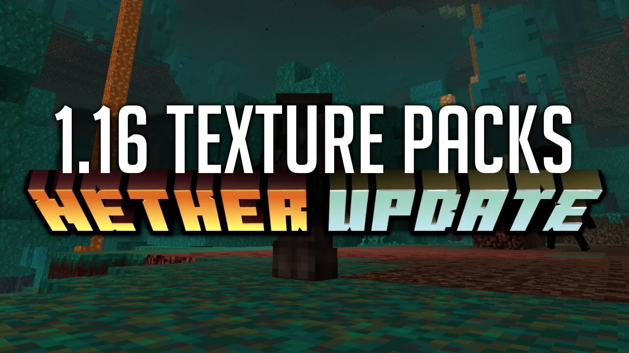 Minecraft 1.16 Texture Packs Download