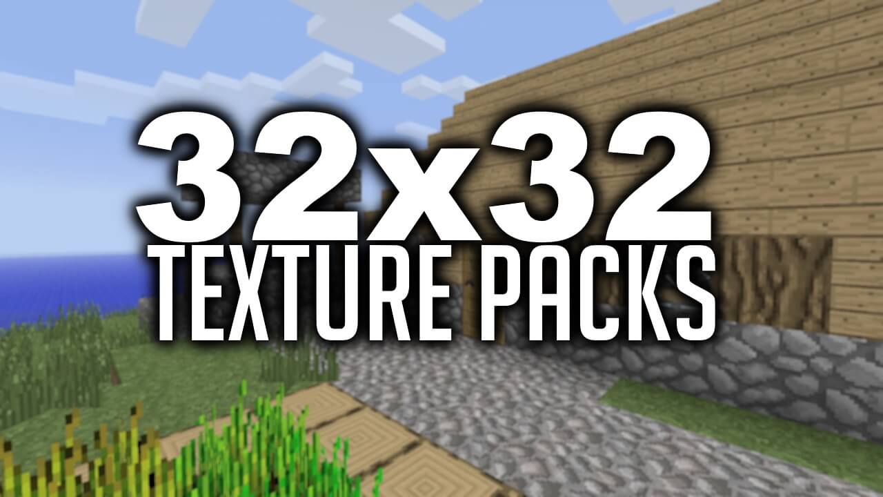 32x32 Texture Packs for Minecraft
