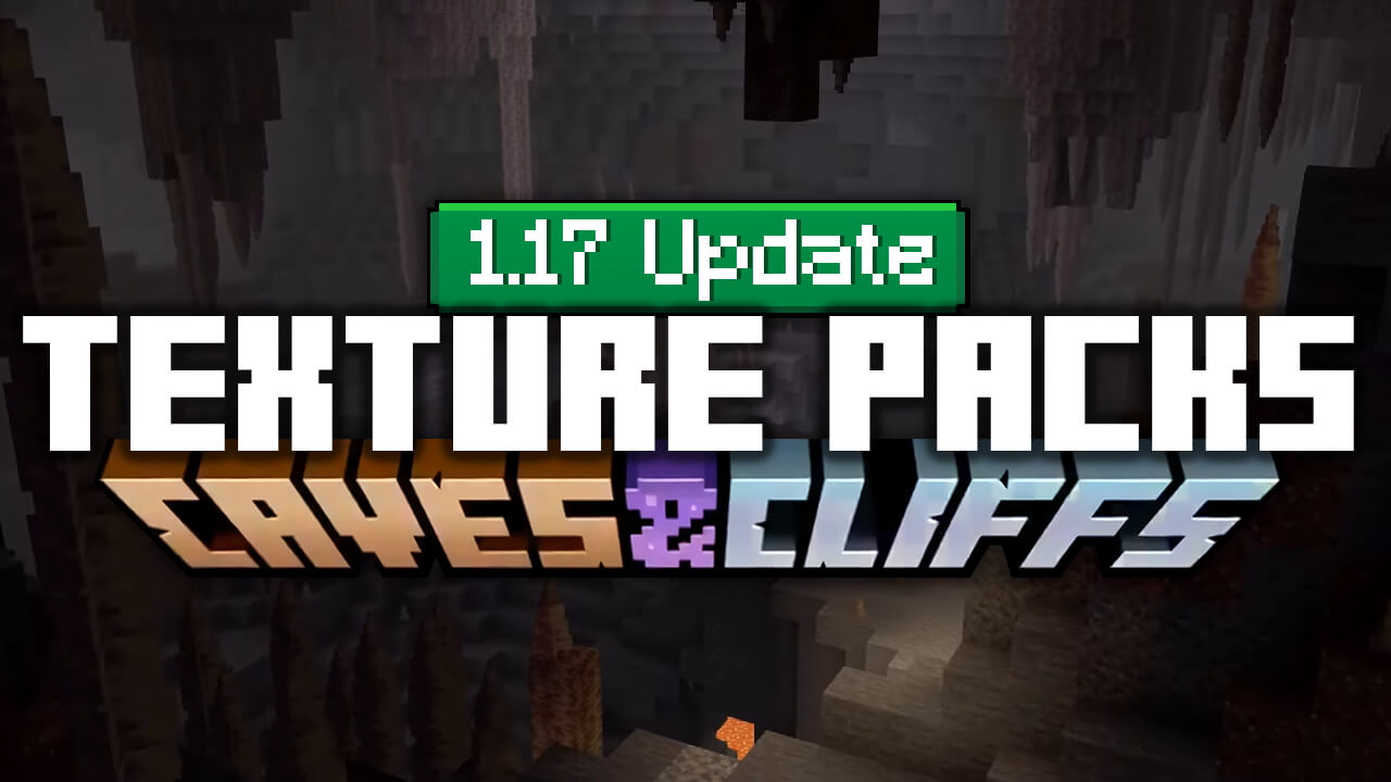 Minecraft Texture Packs 1.17