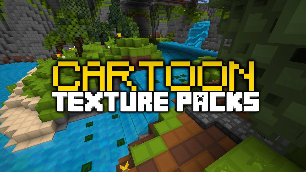 Cartoon Texture Packs List for Minecraft 