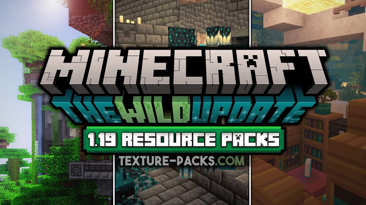 Minecraft 1.19 Texture Packs